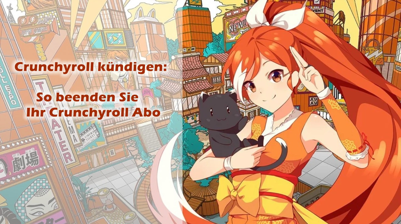 Crunchyroll kündigen: So beenden Sie Ihr Crunchyroll Abo