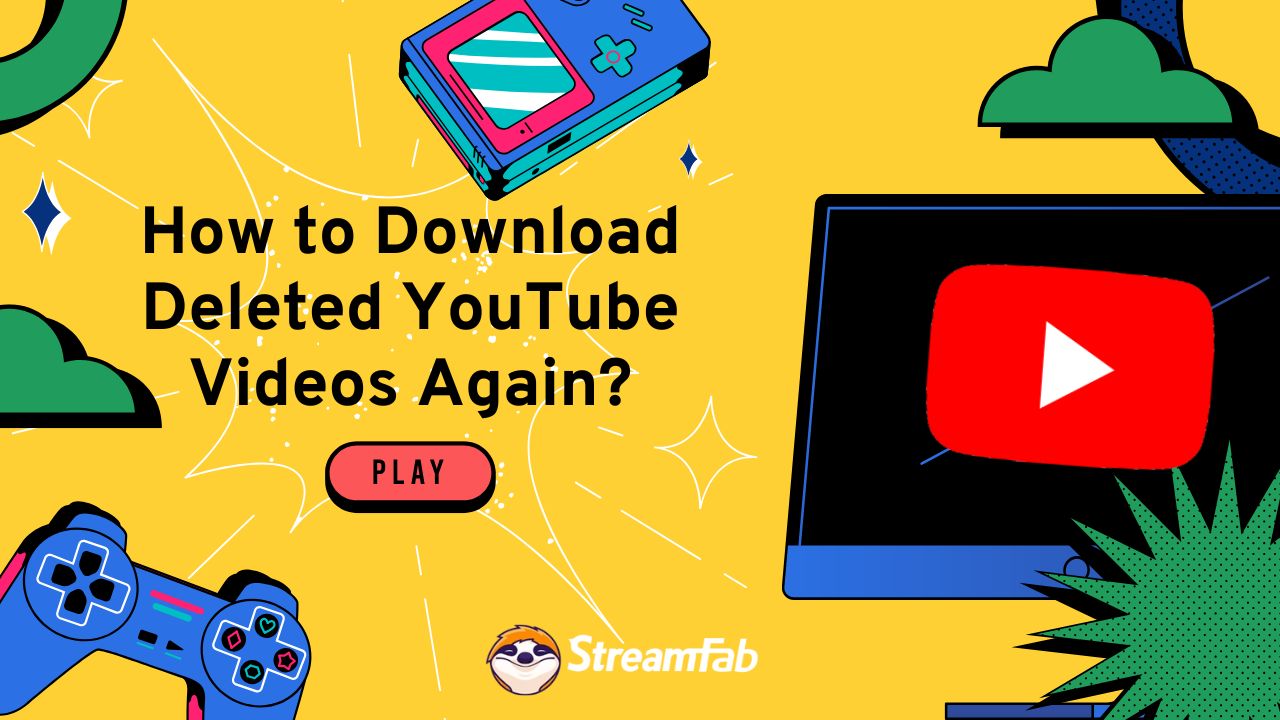 How to Download Deleted YouTube Videos Again