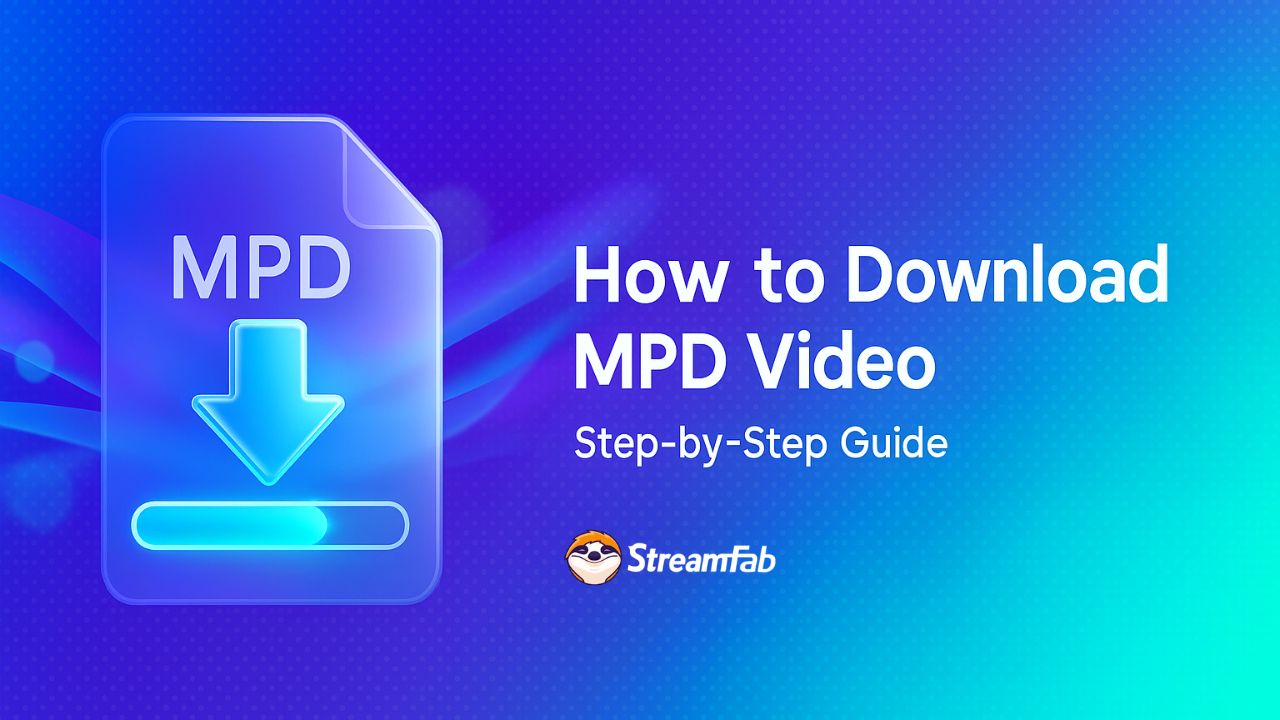 How to Download Videos from MPD Files: 2025 Easy Guide