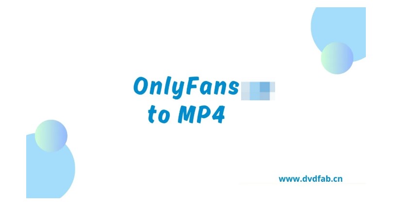 OnlyFans to MP4