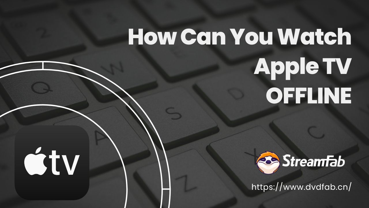 how can you watch apple tv offline