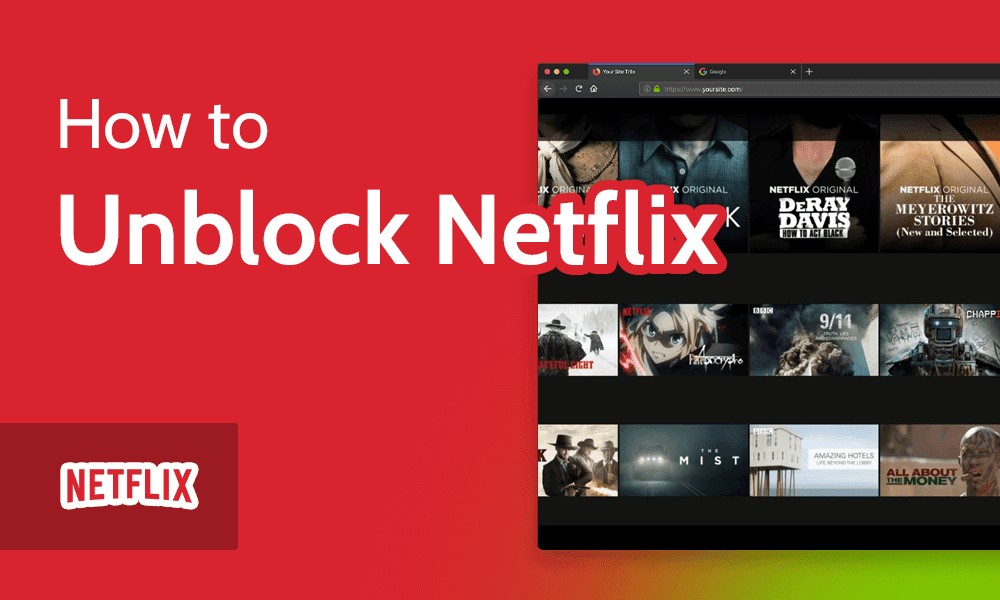 Ways To Get Netflix Unblocked: Parament Options You Shall Know