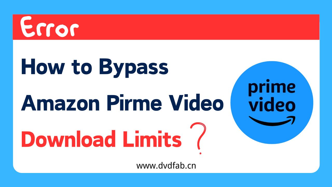 What are Amazon Prime Video Download Limits and How to Bypass 2024