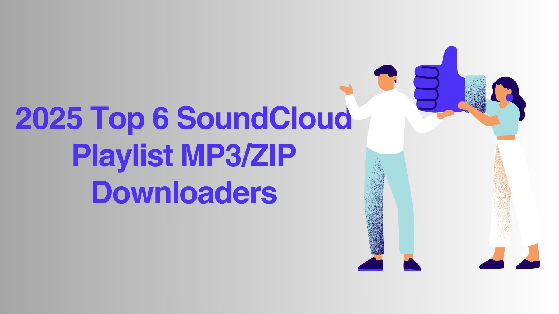 2025 Top 6 SoundCloud Playlist MP3/ZIP Downloaders