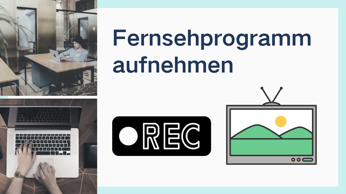 Beste Methoden zum Aufnehmen von Fernsehprogrammen