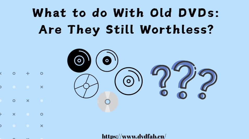 What to do With Old DVDs: Are They Still Worthless? 