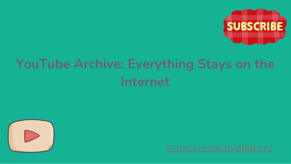 YouTube Archive: Everything Stays on the Internet