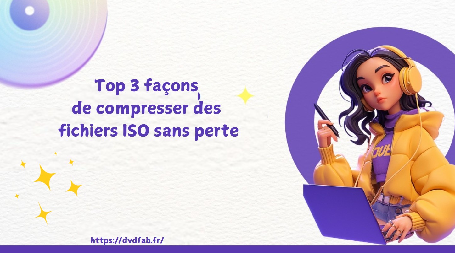 Top 3 façons de compresser des fichiers ISO sans perte