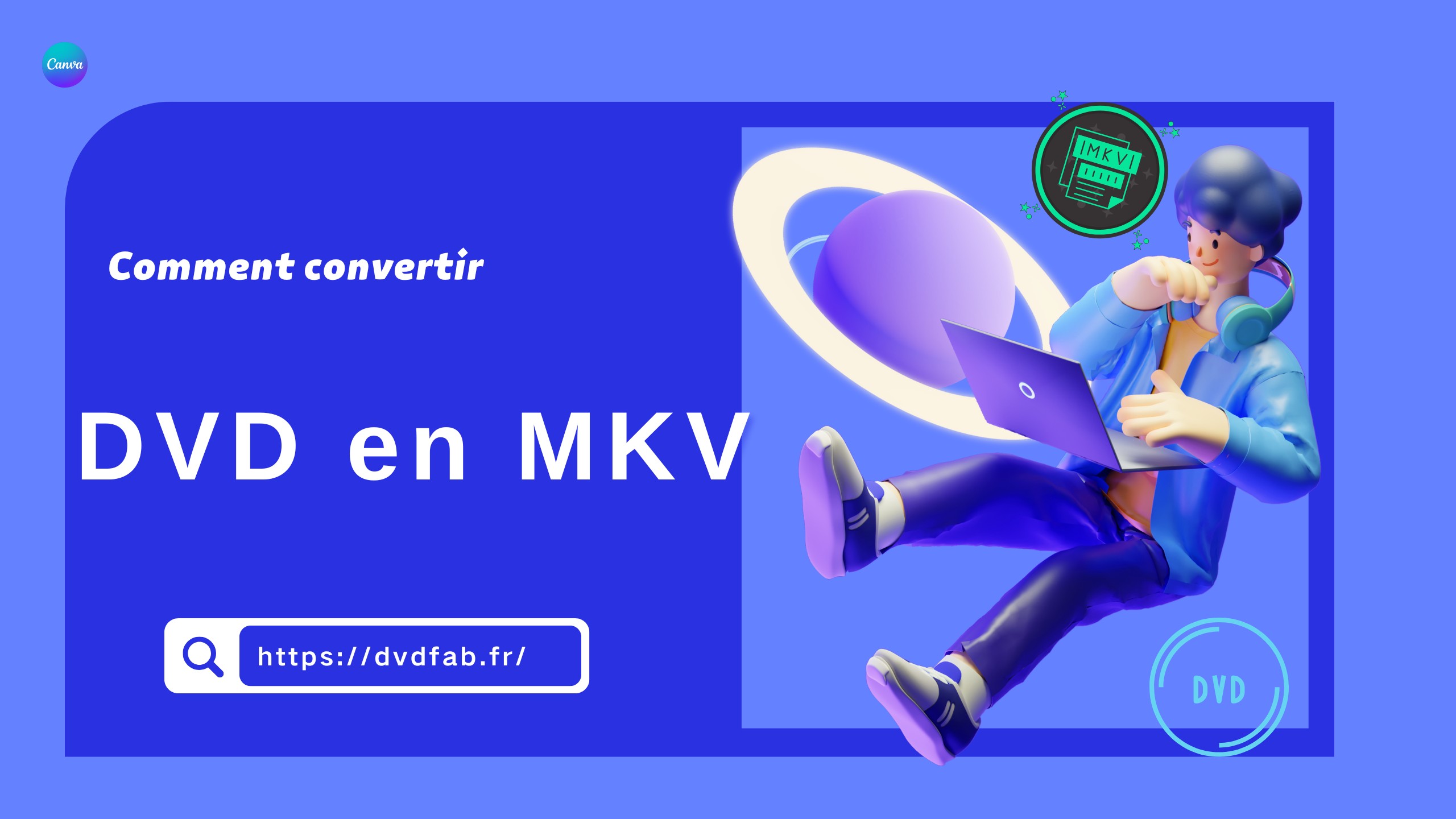 DVD to MKV : Comment convertir DVD en MKV avec les 5  meilleurs DVD Ripper sur Windows et Mac