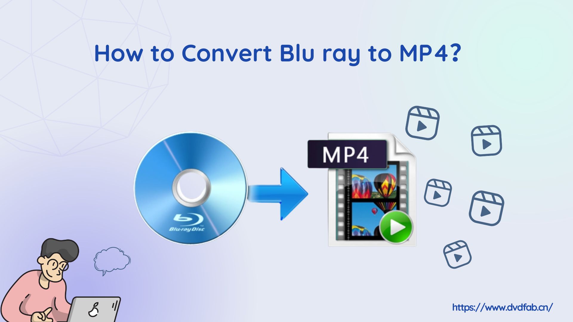 How to Convert Blu-ray to MP4 on Windows & Mac: Top 6 Converters