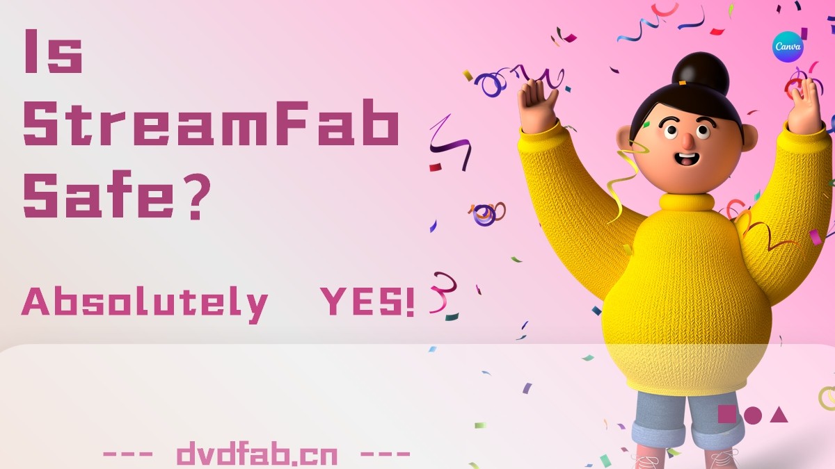 Is StreamFab safe?